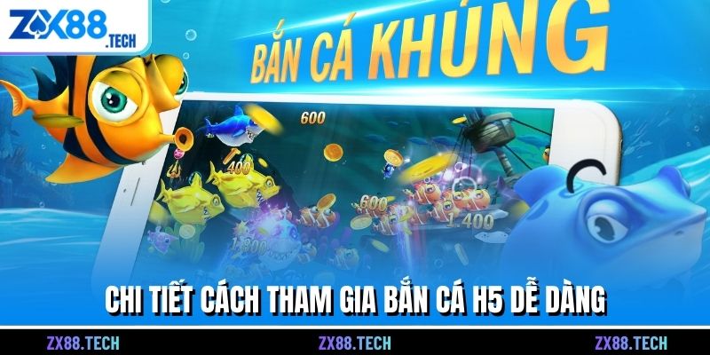 Chi tiết cách tham gia bắn cá H5 dễ dàng