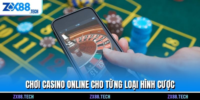 Chơi casino online cho từng loại hình cược