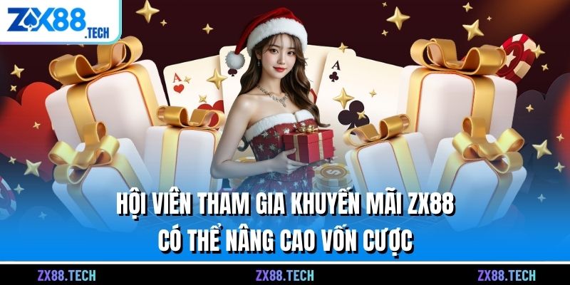 Hội viên tham gia khuyến mãi ZX88 có thể nâng cao vốn cược