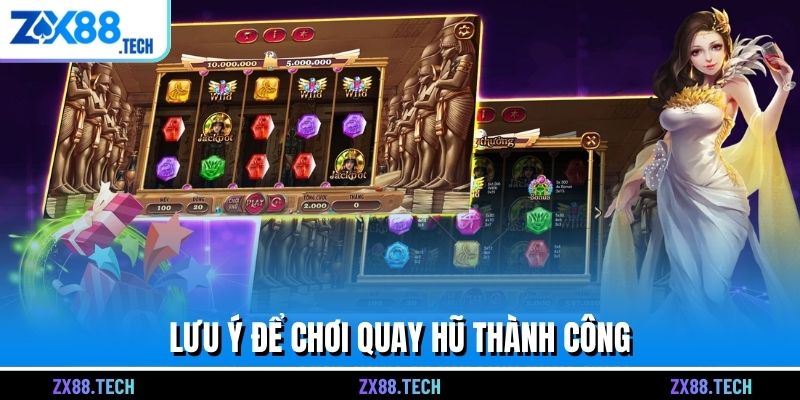 Lưu ý để chơi quay hũ thành công