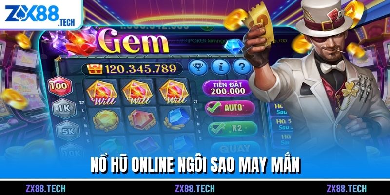 Nổ hũ online Ngôi sao may mắn